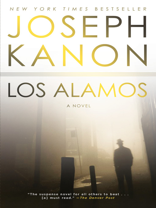 Title details for Los Alamos by Joseph Kanon - Available